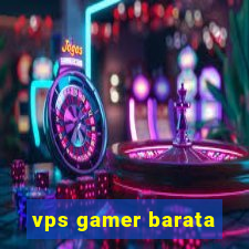 vps gamer barata